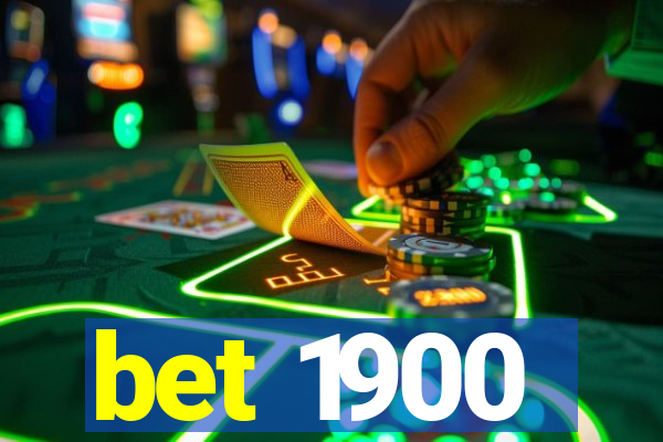 bet 1900